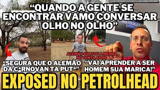 ALEMÃO DA CARAVAN DA EXPOSED NO PETROLHEAD [upl. by Natan856]