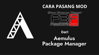 CARA PASANG MOD PERSONA 3 FES DARI AEMULUS PACKAGE [upl. by Ji]