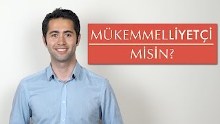 Mükemmelliyetçilikten Kurtulma Yolları [upl. by Saval]