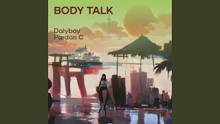 BODY TALK feat Pardon C [upl. by Kella]