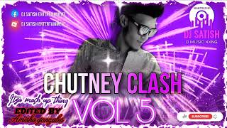 Chutney CLASH VOL5  djsatish dmusickxng 2k24 [upl. by Carlee]