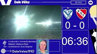 VELEZ VS INDEPENDIENTE  EN VIVO  4TOS DE FINAL  COPA ARGENTINA [upl. by Seldan893]