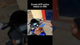 Scooty ACP police attack on r15 shortsvideo shorts [upl. by Trace]