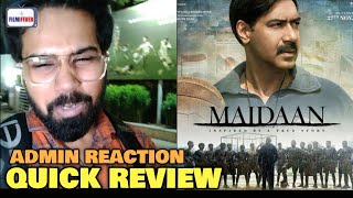 Maidaan Quick Review  Admin REACTION  Ajay Devgn [upl. by Seth]