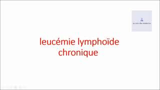 leucémie lymphoïde chronique [upl. by Atiuqehc]