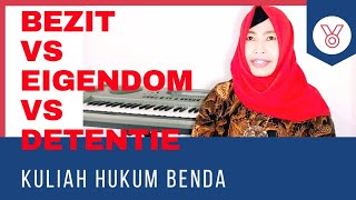 KULIAH HUKUM BENDA  BEZIT VS EIGENDOM VS DETENTIE [upl. by Aniaj]