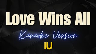 IU  Love Wins All Karaoke [upl. by Capwell367]