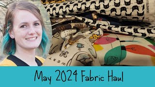 May 2024 Fabric Haul [upl. by Milda]