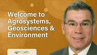 Agrosystems Geosciences amp Environment Editor Welcome Video [upl. by Wilone211]