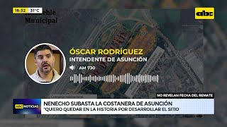 Nenecho pretende quotquedar en la historiaquot tras subastar la Costanera de Asunción [upl. by Camilia]