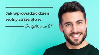 Jak wprowadzić dzień wolny za święto w Gratyfikancie GT [upl. by Vaientina]