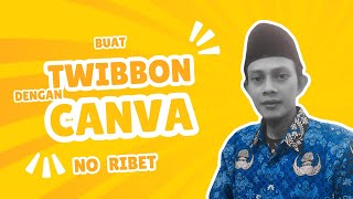 Cara Cepat Membuat Twibbon Menggunakan Canva Part 1 [upl. by Ilajna423]