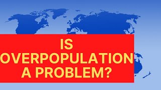 How an Overpopulated World Impacts the Environment [upl. by Shepard187]