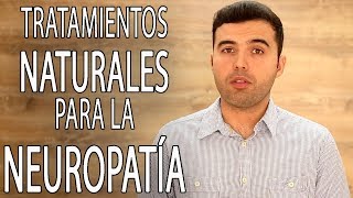 Tratamientos Naturales Para la Neuropatía [upl. by Flanigan]