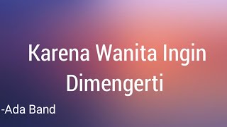 Karena Wanita Ingin Dimengerti ada band [upl. by Woolley]