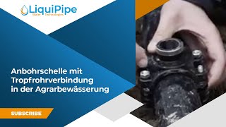 Anbohrschelle mit Tropfrohrverbindung in der Agrarbewässerung [upl. by Bohannon]