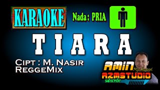 TIARA  KARAOKE  Nada PRIA [upl. by Saunderson]