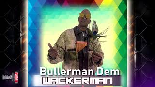 Wackerman  Bullerman Dem 2k19 ChutneySoca [upl. by Hailahk]