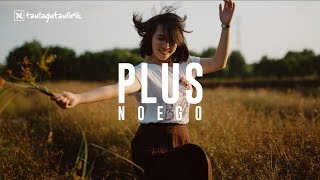 Noego  PLUS  Official Music  Lirik [upl. by Sidhu]