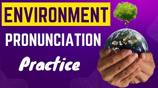 🌟 Master English Pronunciation How to Say quotEnvironmentquot Correctly 🌟 [upl. by Soilisav]