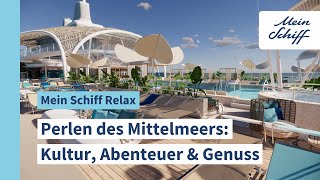 Mein Schiff Relax Entdeckt das Mittelmeer mit unserem jüngsten Flottenmitglied I Mein Schiff [upl. by Nob]