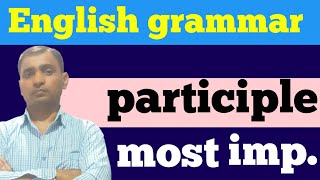 participle  English grammar  present participle  past participle  perfect participle [upl. by Icul525]