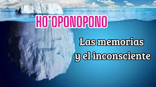 HOOPONOPONO LAS MEMORIAS Y EL INCONSCIENTE [upl. by Yznil]