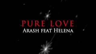 Pure Love  Arash Feat Helena Lyrics Video [upl. by Mclyman351]