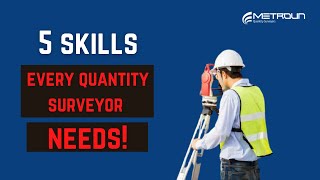 5 Skills Every Quantity Surveyor Needs [upl. by Slifka524]