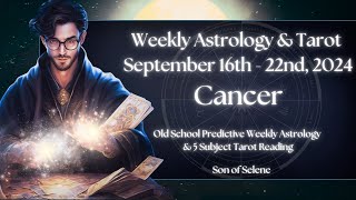 Cancer Weekly Astrology amp Tarot September 16th  22nd 2024 Old School Horoscope amp Predictions [upl. by Adnerad]