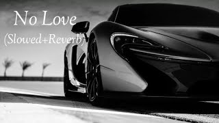 No Love  Lyrics SlowedReverb [upl. by Arriat340]