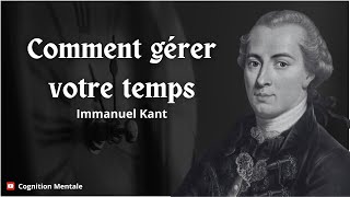 Comment gérer votre temps  Emmanuel Kant kantisme [upl. by Ahsieket]