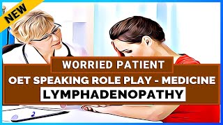 OET SPEAKING ROLE PLAY FOR DOCTORS  LYMPHADENOPATHY  MIHIRAA [upl. by Monsour]