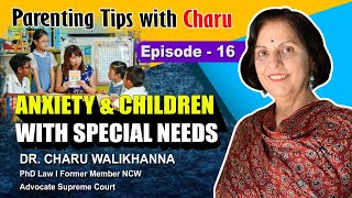 ANXIETY amp CHILDREN WITH SPECIAL NEEDS  Parenting Tips with Charu  Episode 16 [upl. by Leah]