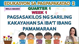 EDUKASYON SA PAGPAPAKATAO  QUARTER 1 WEEK 1  MELC  PAGSASAKILOS NG SARILING KAKAYAHAN [upl. by Primo151]