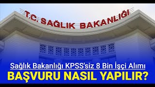 Sağlık Bakanlığı hastanelere 8 bin sürekli işçi alımı başvurusu nasıl yapılır İşte İŞKUR başvuru [upl. by Leggat719]