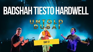 DAY 2 OF DUBAIS MEGA FESTIVAL untoldfestival DUBAI WITH badshahlive tiesto hardwell [upl. by Cathy748]