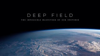 Deep Field The Impossible Magnitude of our Universe [upl. by Haret655]