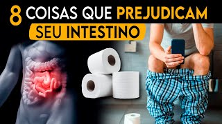 8 Coisas que estão prejudicando seu intestino e sua digestão [upl. by Ax]