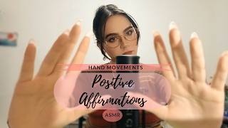 ASMR Positive Affirmations amp Hand Movements extra tingly [upl. by Adnolay]