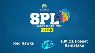 Red Hawks vs FM11 Hospet Karnataka  Sanguem Premier League 2023 [upl. by Kielty]