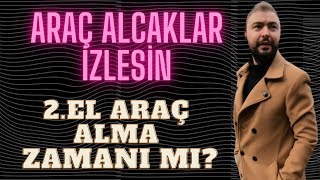 2EL ARAÇ FİYATLARI NE OLACAK  ARAÇ FİYATLARI ARTAR Mİ [upl. by Marcelle233]