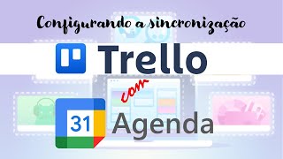 Como configurar o Trello para sincronizar com Google Agenda [upl. by Corson781]