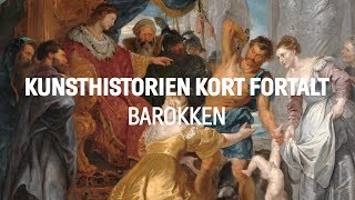 Kunsthistorien kort fortalt Barokken [upl. by Pernell430]