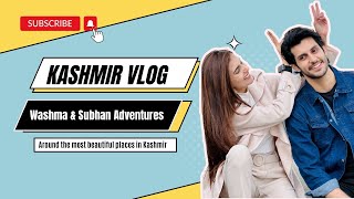 SUBHAN AWAN amp WASHMA FATIMA KASHMIR TRIP  VLOG PART 1  TRAVEL DIARIES [upl. by Eleph673]