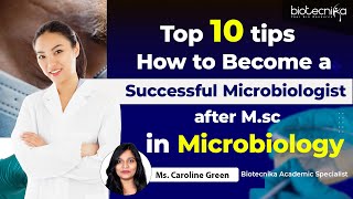 How to Become a Successful Microbiologist After Msc in Microbiology  Top 10 Tips [upl. by Roper]