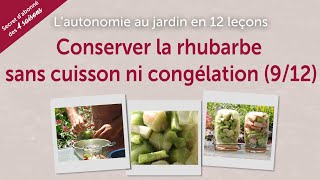 Conserver la rhubarbe sans cuisson ni congélation  lautonomie au jardin en 12 leçons 912 [upl. by Llerroj]