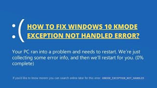 How to Fix Windows 10 Kmode Exception Not Handled Error [upl. by Nwad]