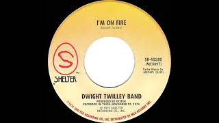 1975 HITS ARCHIVE I’m On Fire  Dwight Twilley Band stereo 45 single version [upl. by Caton823]