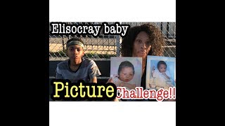 The Elisocray Baby Picture Challenge [upl. by Hiasi]